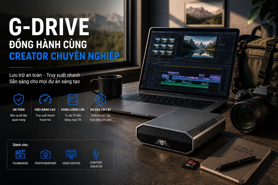 Vì sao creator chuyên nghiệp chọn G-Drive để lưu trữ dữ liệu?