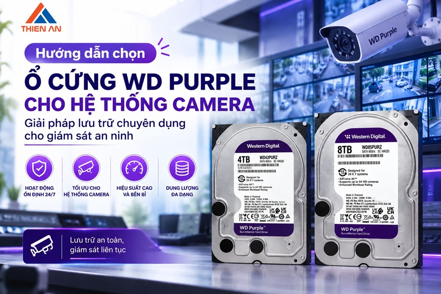 Hướng dẫn chọn ổ cứng WD Purple cho hệ thống Camera giám sát